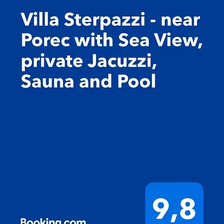 Вилла Sterpazzi Near Porec With Heated Private Pool, Sea View, Jacuzzi And Sauna *